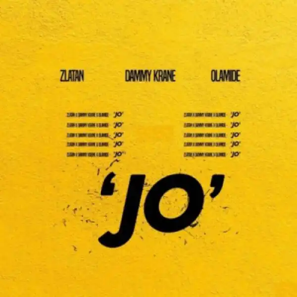 Dammy Krane - Jo ft. Zlatan x Olamide